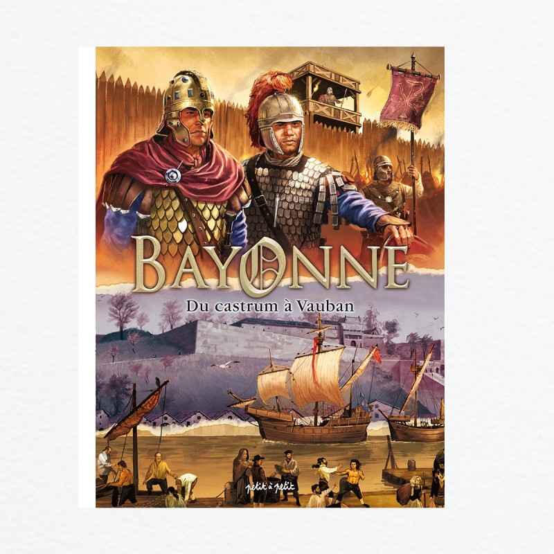 Bayonne T1 - Du Castrum à Vauban