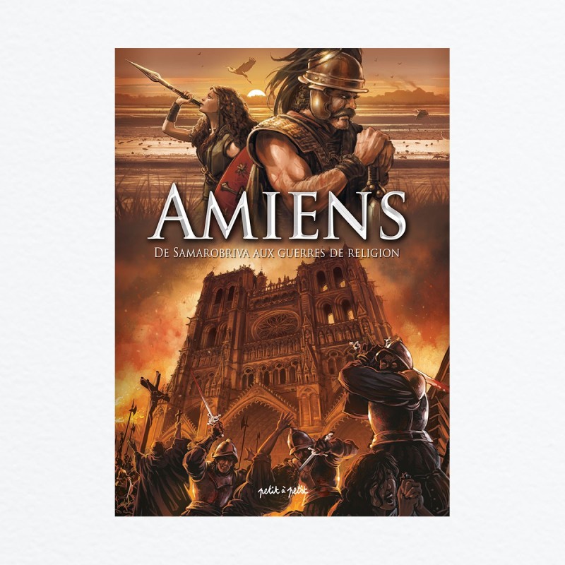 Amiens T1 - De Samarobriva aux guerres de religions