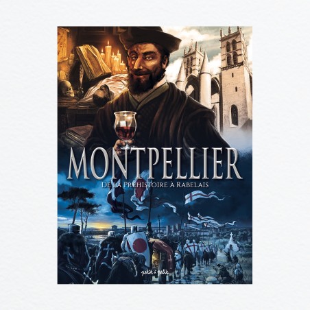Montpellier T1 - De la Préhistoire à Rabelais