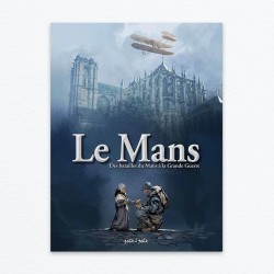 Le Mans T2 - Des batailles du Mans à la Grande Guerre
