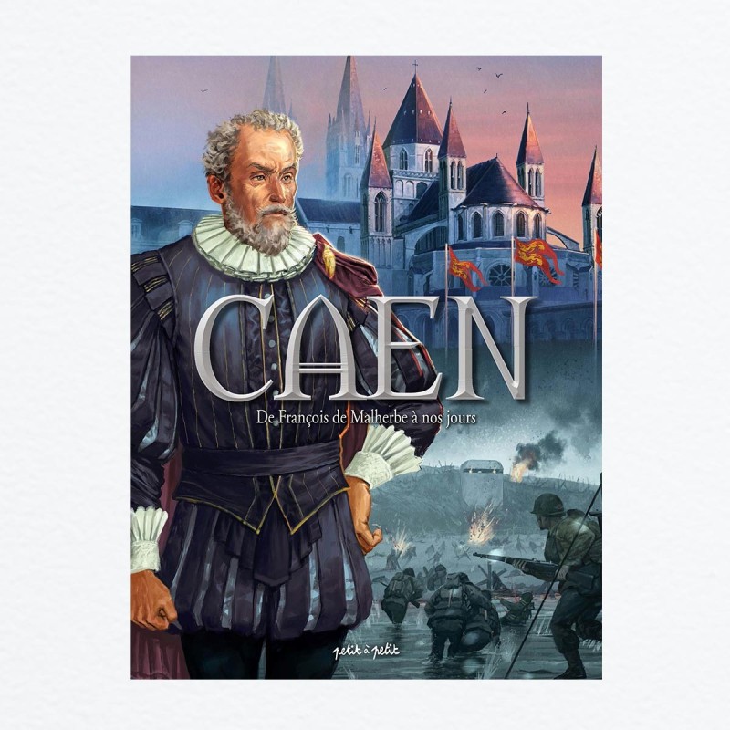 Caen T2 - De François de Malherbe à nos jours
