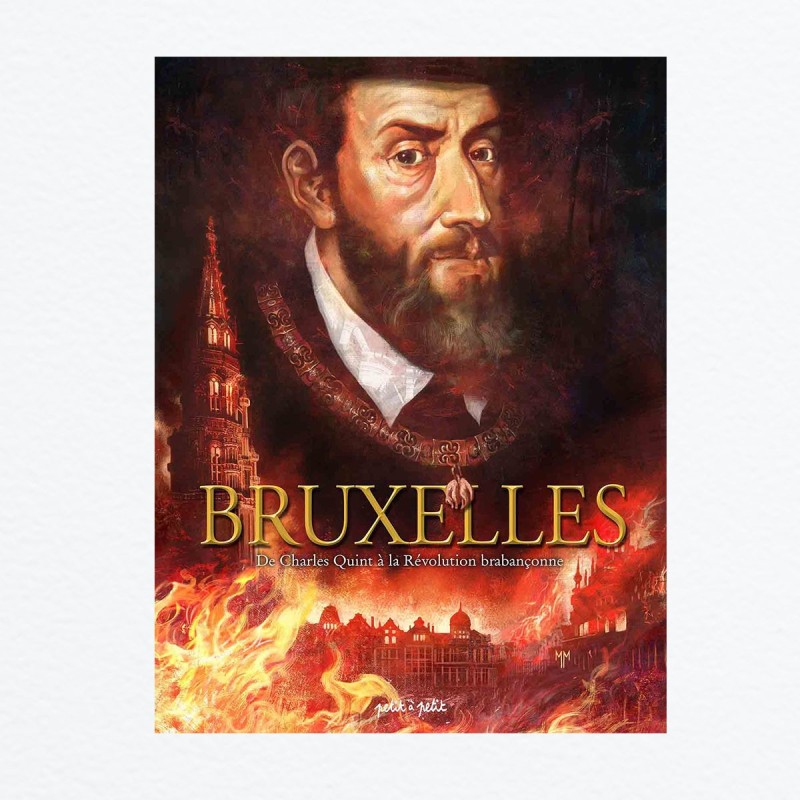 Bruxelles T2 - De Charles Quint à la Révolution brabançonne