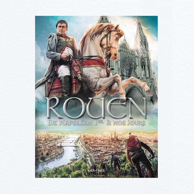 Rouen T4 - De Napoléon Ier à nos jours