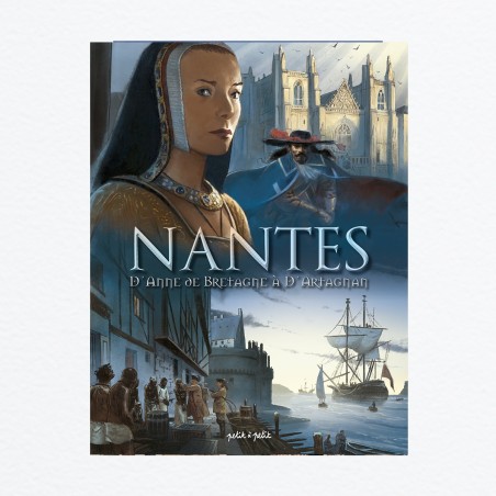 Nantes T2 - D'Anne de Bretagne à d'Artagnan