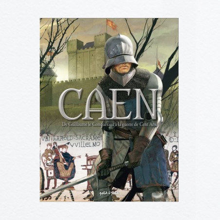 Caen T1 - De Guillaume Le Conquérant à la guerre de Cent Ans
