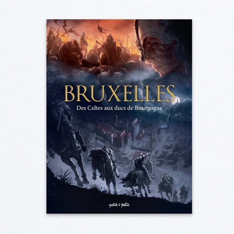 Bruxelles T1 - Des Celtes aux ducs de Bourgogne