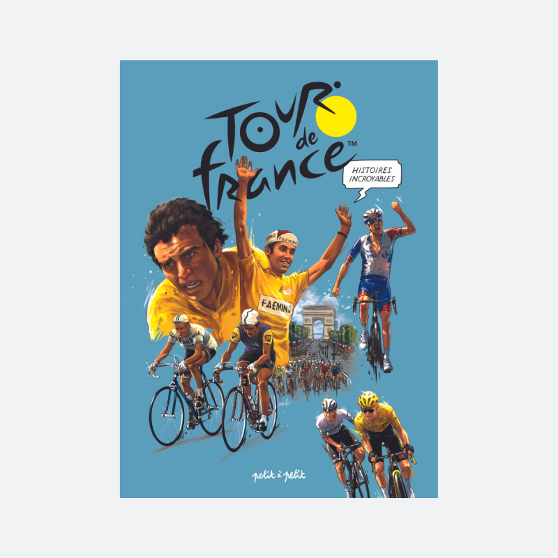 Histoires incroyables du Tour de France