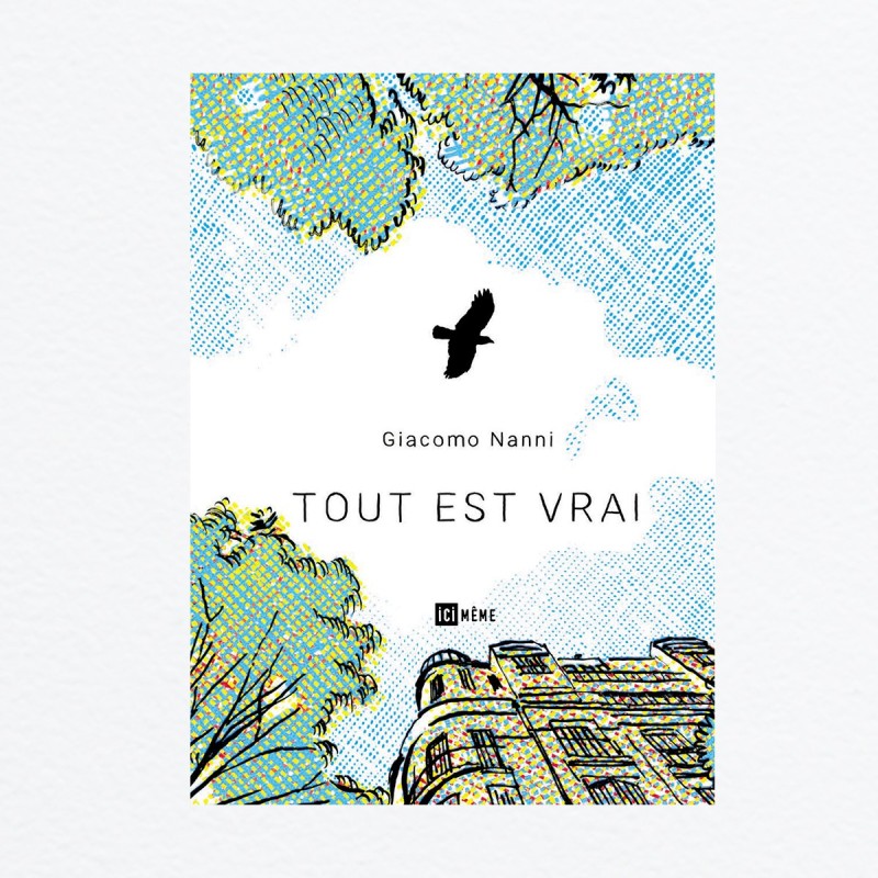 Tout est vrai (Giacomo Nanni)