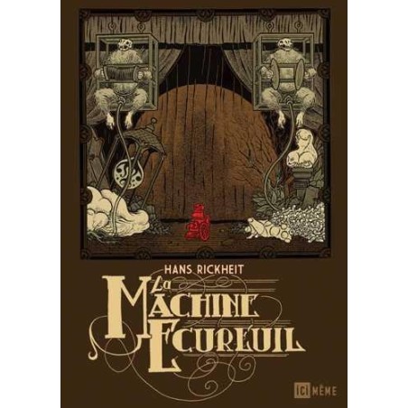 La Machine Ecureuil (Hans Rickheit)