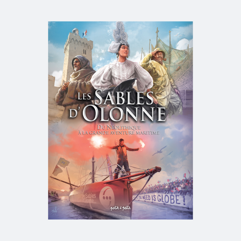 Les Sables d'Olonne - Du Néolithique à la grande aventure maritime