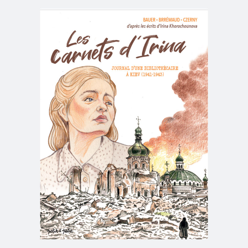 Les Carnets d'Irina - Journal d’une bibliothécaire à Kiev (1941-1943)