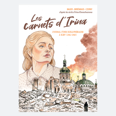Les Carnets d'Irina - Journal d’une bibliothécaire à Kiev (1941-1943)