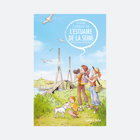 Le guide curieux de l'Estuaire de la Seine