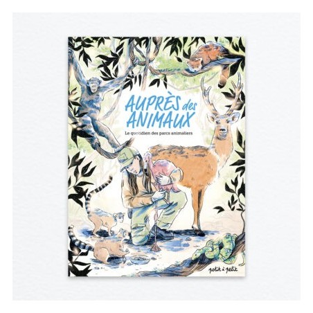 Auprès des animaux - Le quotidien des parcs animaliers
